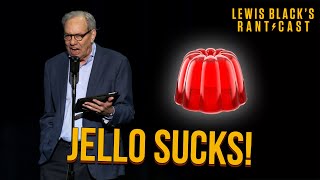 Jello Sucks! - Lewis Black's Rantcast