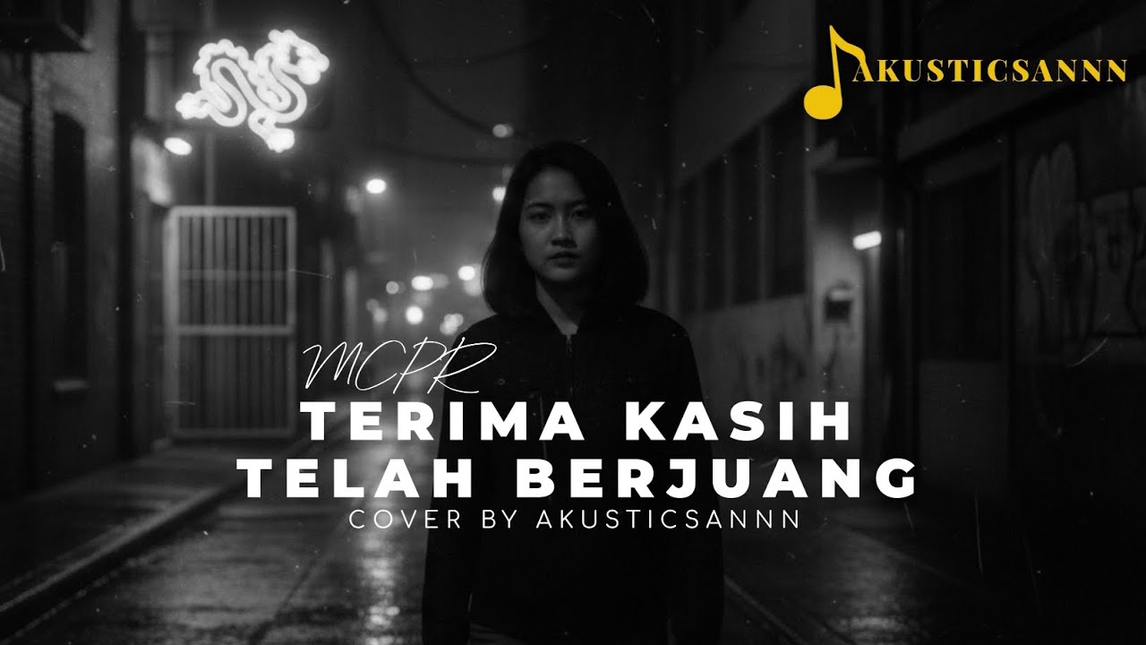 MCPR - TERIMA KASIH TELAH BERJUANG (COVER BY AKUSTICSANNN)