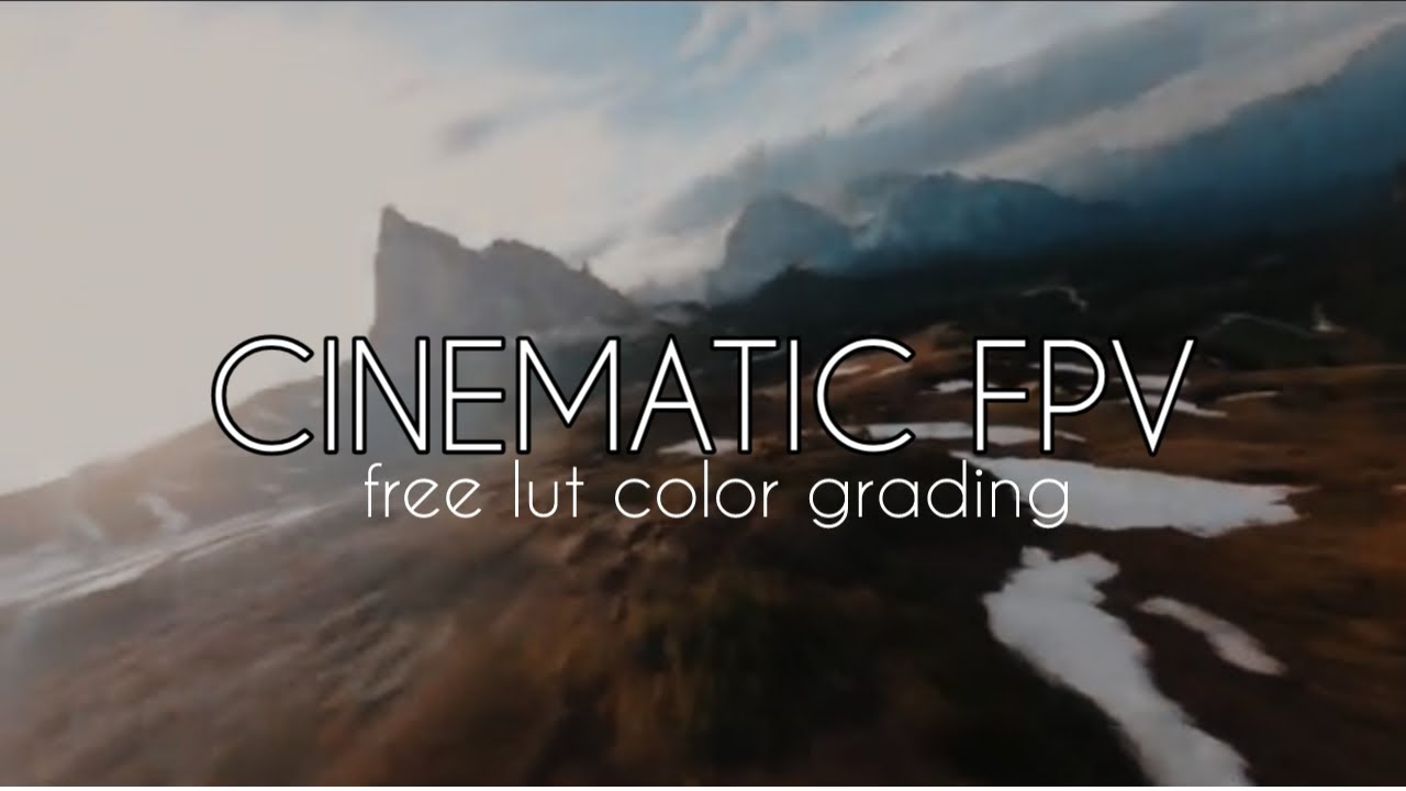 Cinematic FPV - Free lut color grading - YouTube