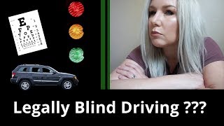 Legally Blind and Driving