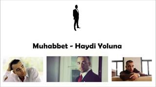 Watch Muhabbet Haydi Yoluna video