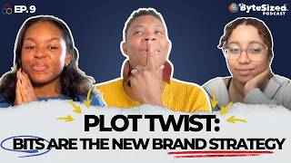 Plot Twist: Bits Are the New Brand Strategy | #B3ByteSized Episode 9