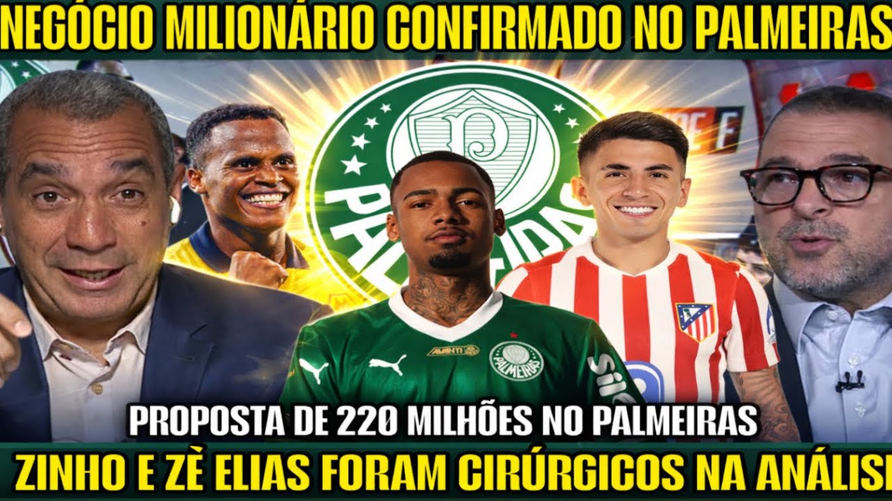 💥NEGÓCIO MILIONÁRIO CONFIRMADO NO PALMEIRAS! ZINHO E ZÉ ELIAS FOI CIRÚRGICOS! NOTÍCIAS DO PALMEIRAS