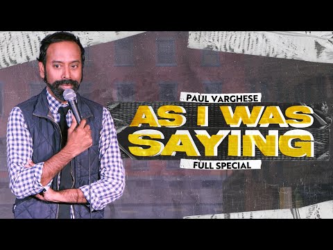 Paul Varghese: As I Was Saying - Full Comedy Special