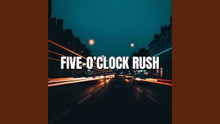 Five‑o’clock Rush