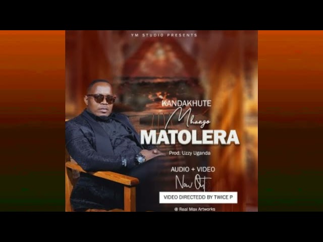 Kandakhute Mhango--Matolera(Official Audio music prod YUZE  UGANDA) class=