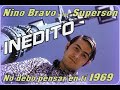 Nino Bravo y Los Superson -  INÉDITO - No debo pensar en ti -