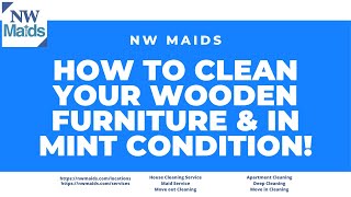 NW Maids House Cleaning Service - How to Clean Your Wooden Furniture & in Mint Condition! screenshot 4