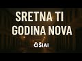 ČIŠIAI - Sretna ti Godina nova