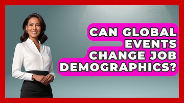 Can Global Events Change Job Demographics? - Demographic Data Answers