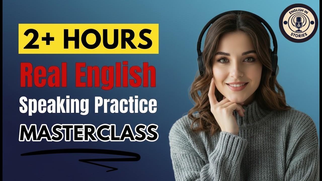 2+ Hours of Real English Speaking Practice | Master English Fluency with This Speaking Masterclass