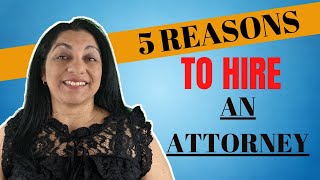 5 Reasons To Hire An Attorney - When Do I need  A Real Estate Attorney?
