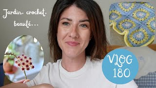 Jardin, beauté, crochet... - VLOG 180