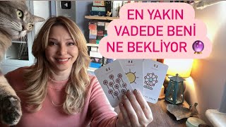 En yakın vadede beni ne bekliyor🔮