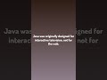 Daily Debug. / Java was originally designed for interactive televis...