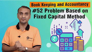 Problem Based on Fixed Capital Method - Dissolution of Partnership Firm