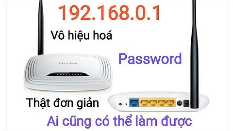 192.168.0.1 TP LINH hướng dẫn cách vô hiệu mật khẩu Wifi