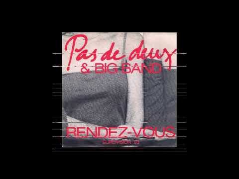 Pas De Deux — 1983 Pas De Deux & Big Band - Rendez-Vous (Instrumental Version)