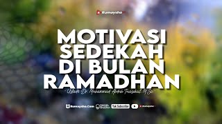 Motivasi Sedekah di Bulan Ramadhan - Ustadz Dr. Muhammad Abduh Tuasikal, M.Sc