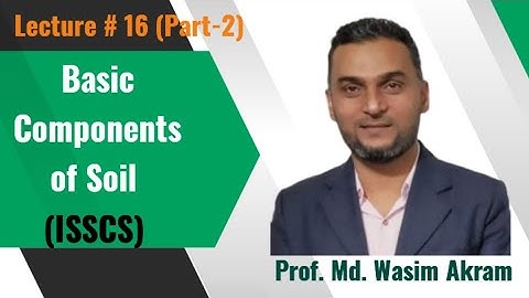 Basic Components of Soil (ISSCS) | Lecture 16 (Part-2) | Soil Mechanics | GATE I PSC I SSC JE I AE