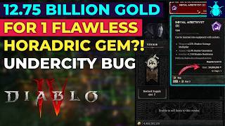 Diablo 4: 12.75 Billion Gold for 1 Flawless Horadric Gem?! (Undercity Gem Bug Explained)