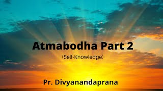 Atmabodha Part 2 by Pravrajika Divyanandaprana