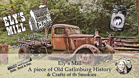 Ely's Mill Gatlinburg, TN Historic Stop - Crafts o...