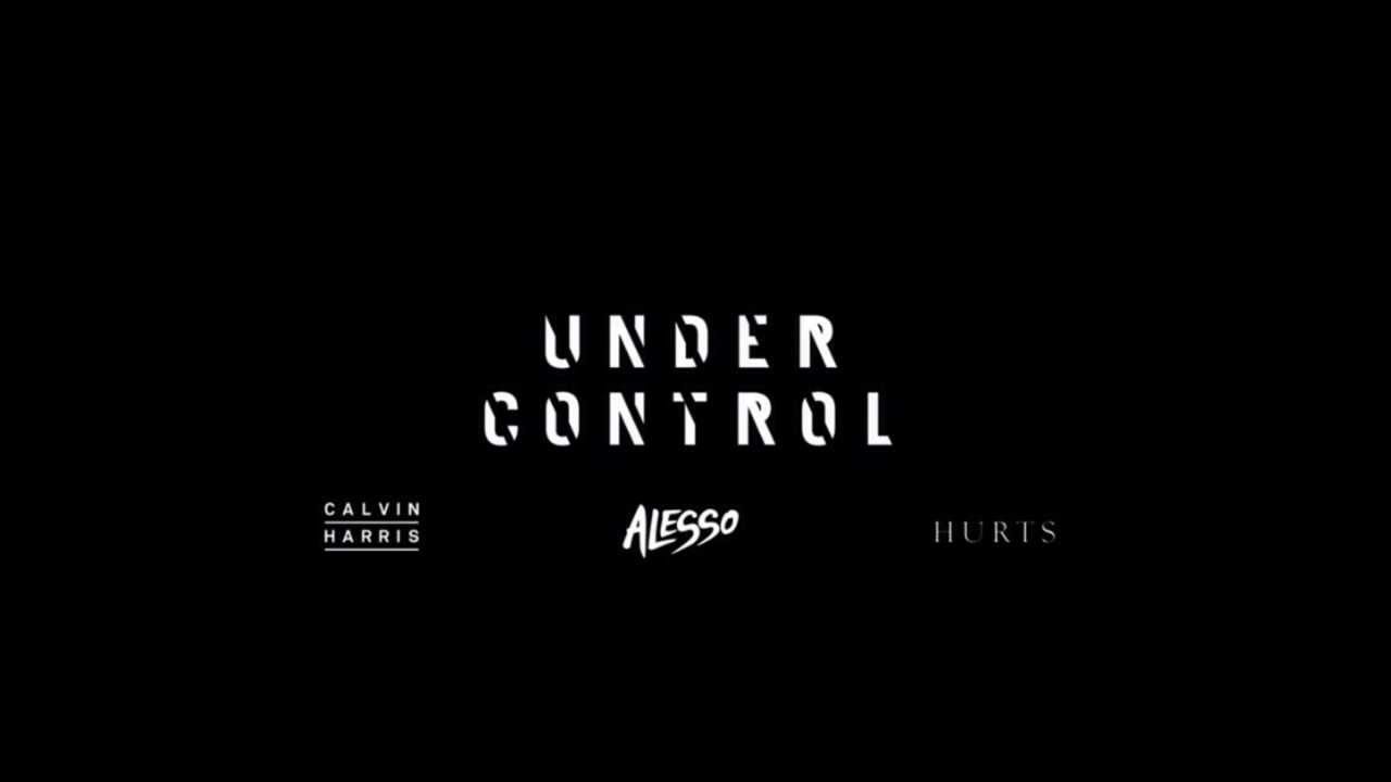 Calvin Harris Alesso Under Control Ft Hurts Audio Alesso Calvin Harris Under Control Feat Hurts Youtube