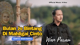 Download lagu Wan parau - BULAN JO BINTANG DI MAHLIGAI CINTO