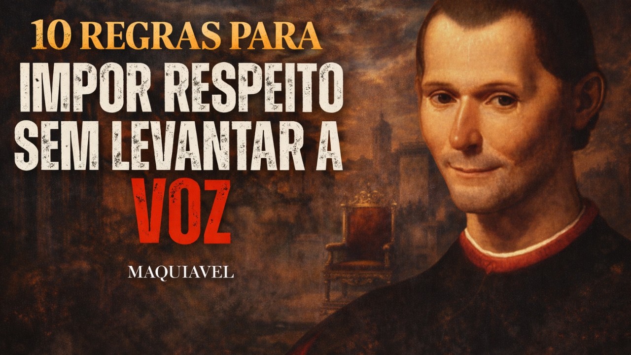 10 REGRAS MAQUIAVELICAS PARA IMPOR RESPEITO SEM LEVANTAR A VOZ
