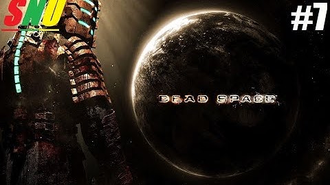 Dead Space Walkthrough [Chapter 7: Into the Void]