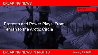 Protests and Power Plays: From Tehran to the Arctic Circle