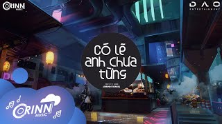 Có Lẽ Anh Chưa Từng (Orinn Remix) - OnlyC ft Karik | Nhạc Trẻ Remix Gây Nghiện Hay Nhất 2021
