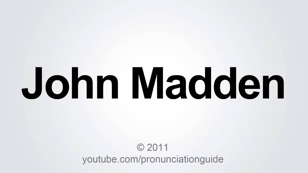 How To Pronounce John Madden YouTube