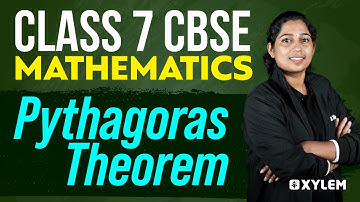 Class 7 CBSE Mathematics | Pythagoras Theorem | Xylem Class 7 CBSE