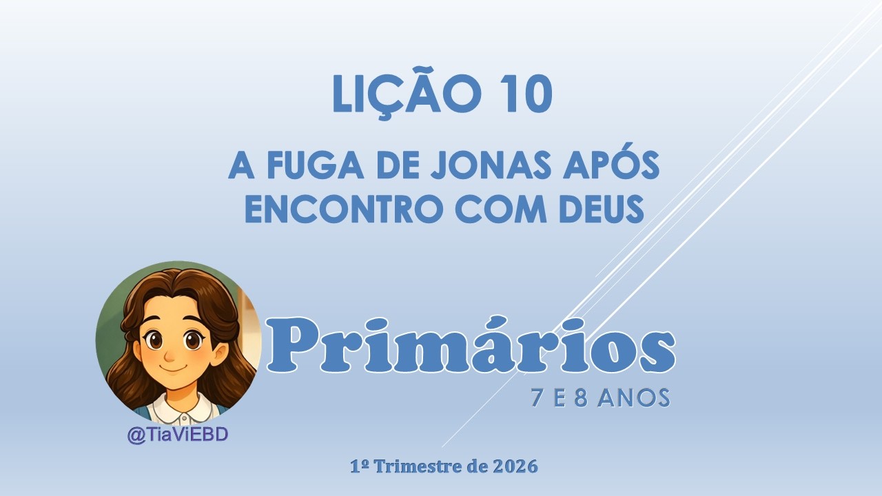 EBD Primários Lição 10 – A fuga de Jonas após encontro com Deus  | 1º Trimestre 2026