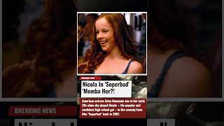 Celebrity Nicola In 'Superbad' 'Memba Her?! Wealth