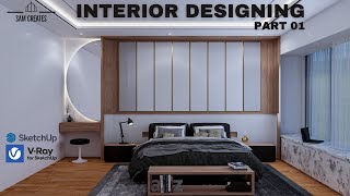 Interior Designing of a Bedroom | Sketchup Modeling | Vray 5 Rendering |Tutorial 01 (Part 01)