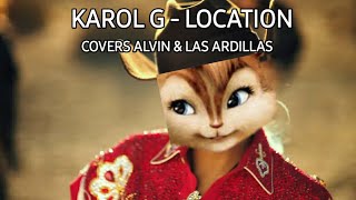 Karol G - Location (Cover) | Covers Alvin &amp; Las Ardillas