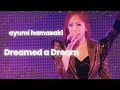 浜崎あゆみ - Dreamed a Dream (LIVE MIX)
