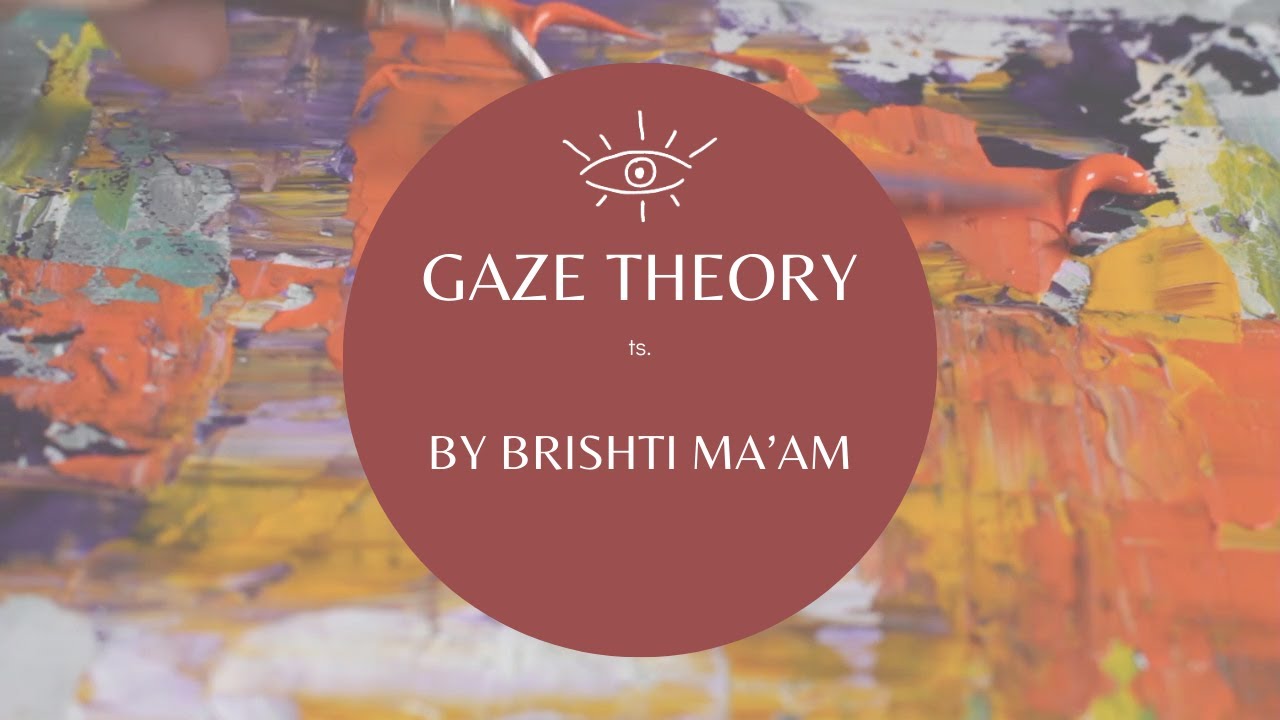 GAZE THEORY: AN ANALYSIS