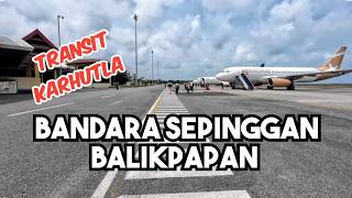 Bandara Sepinggan Balikpapan | Gerbang Utama Kalimantan Timur