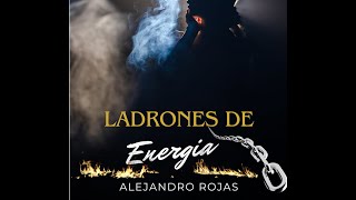 LADRONES DE ENERGIA  (1 parte)