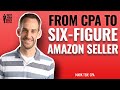 Intro: From CPA to Six-Figure Amazon Seller