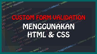 FORM VALIDATION : Custom Invalid Form HTML CSS | Programmer Pemula