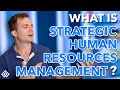 What is strategic human resource management