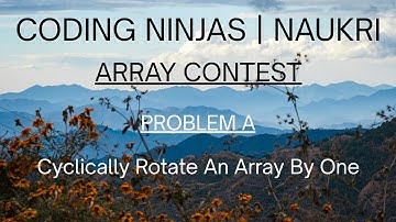 Code360 Coding Ninjas | Array Contest | Problem A | Cyclically Rotate An Array By One | CPP & Java