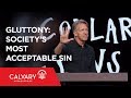 Gluttony societys most acceptable sin  1 corinthians 61920  skip heitzig