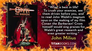 John Milius’ verdict on CONAN THE BARBARIAN: The Official Story of the Film by John Walsh