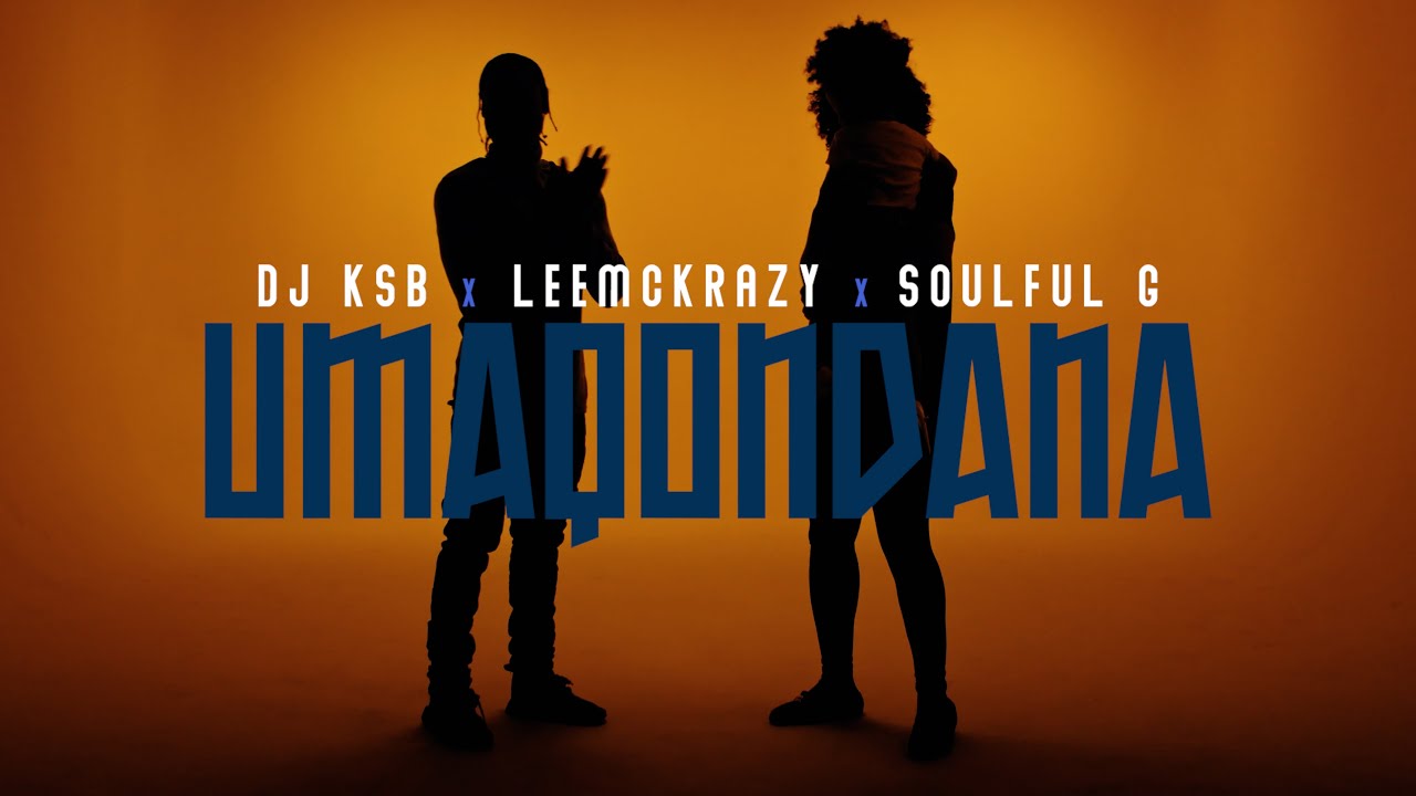 DJ KSB x LeeMcKrazy     Umaqondana Feat Soulful G Official Audio